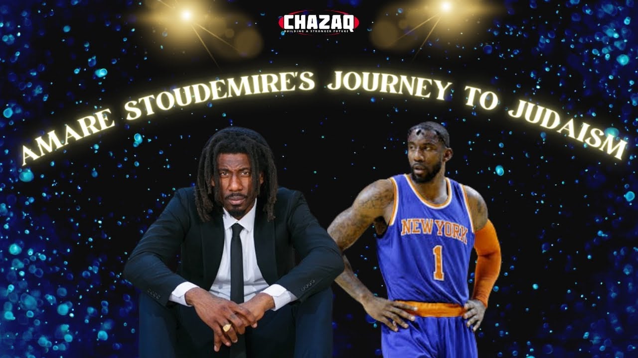 Amar'e Stoudemire's Journey to Judaism | CHAZAQ