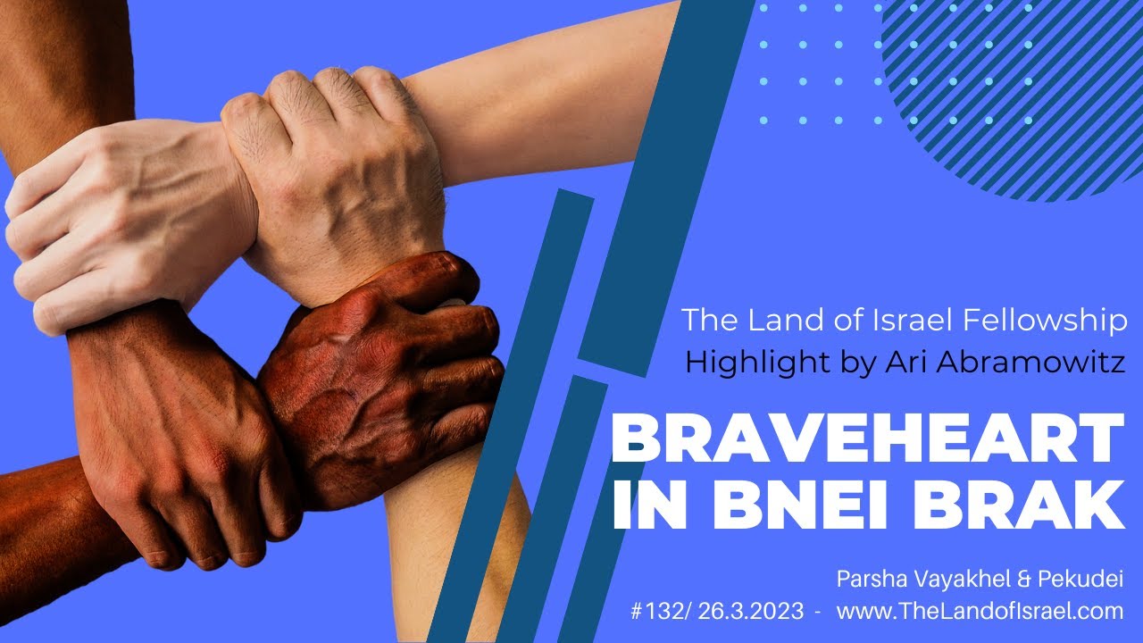 Braveheart in Bnei Brak - Ari Abramowitz: The Land of Israel Fellowship