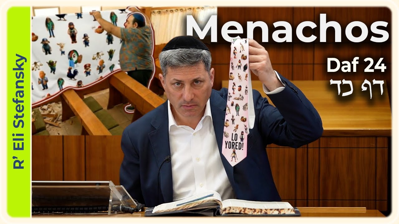 Daf Yomi Menachos Daf 24 by R' Eli Stefansky