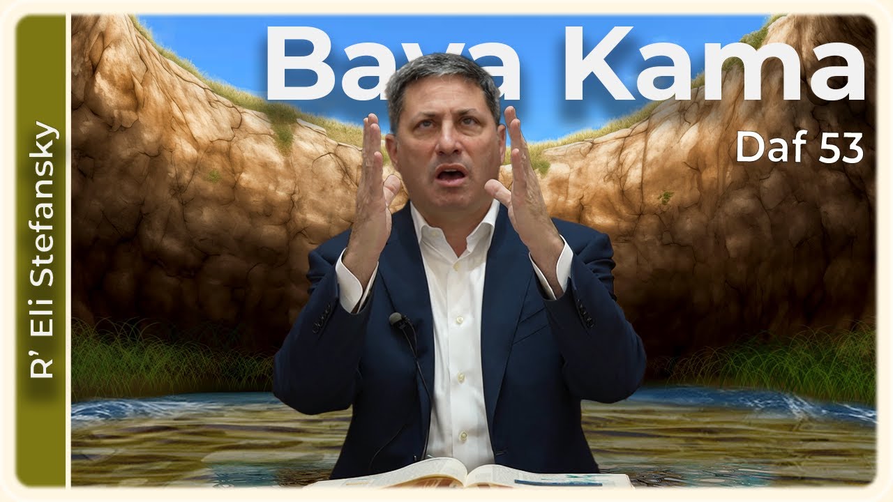 Daf Yomi Bava Kama Daf 53 by R’ Eli Stefansky