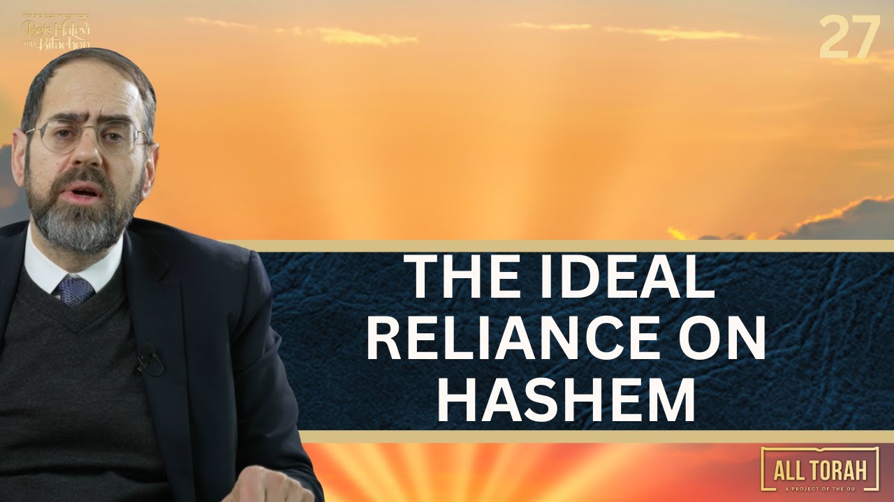 Ep 27: THE IDEAL RELIANCE ON HASHEM