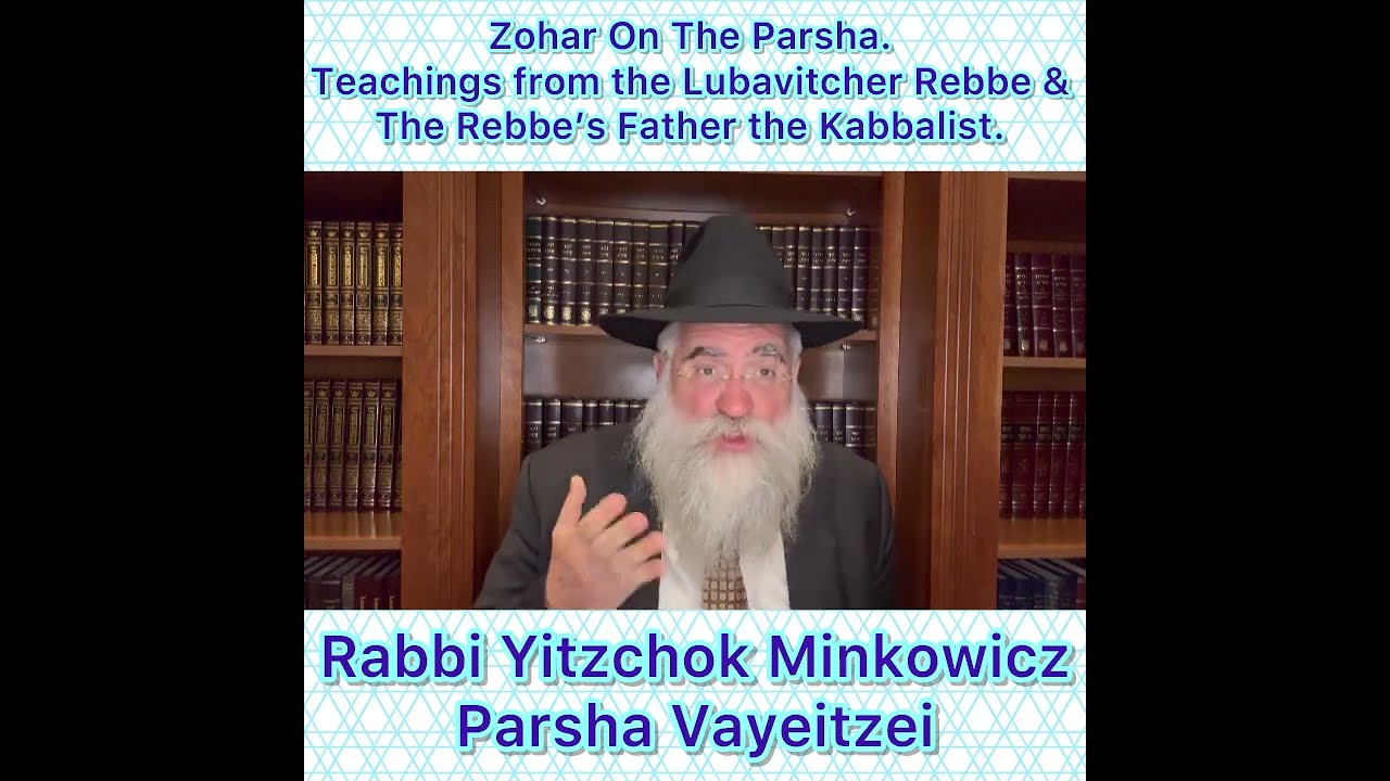 Zohar Parsha Vayeitzei Simcha Happiness Lubavitcher Rebbe. Kabbalah Father. Rabbi Yitzchok Minkowicz