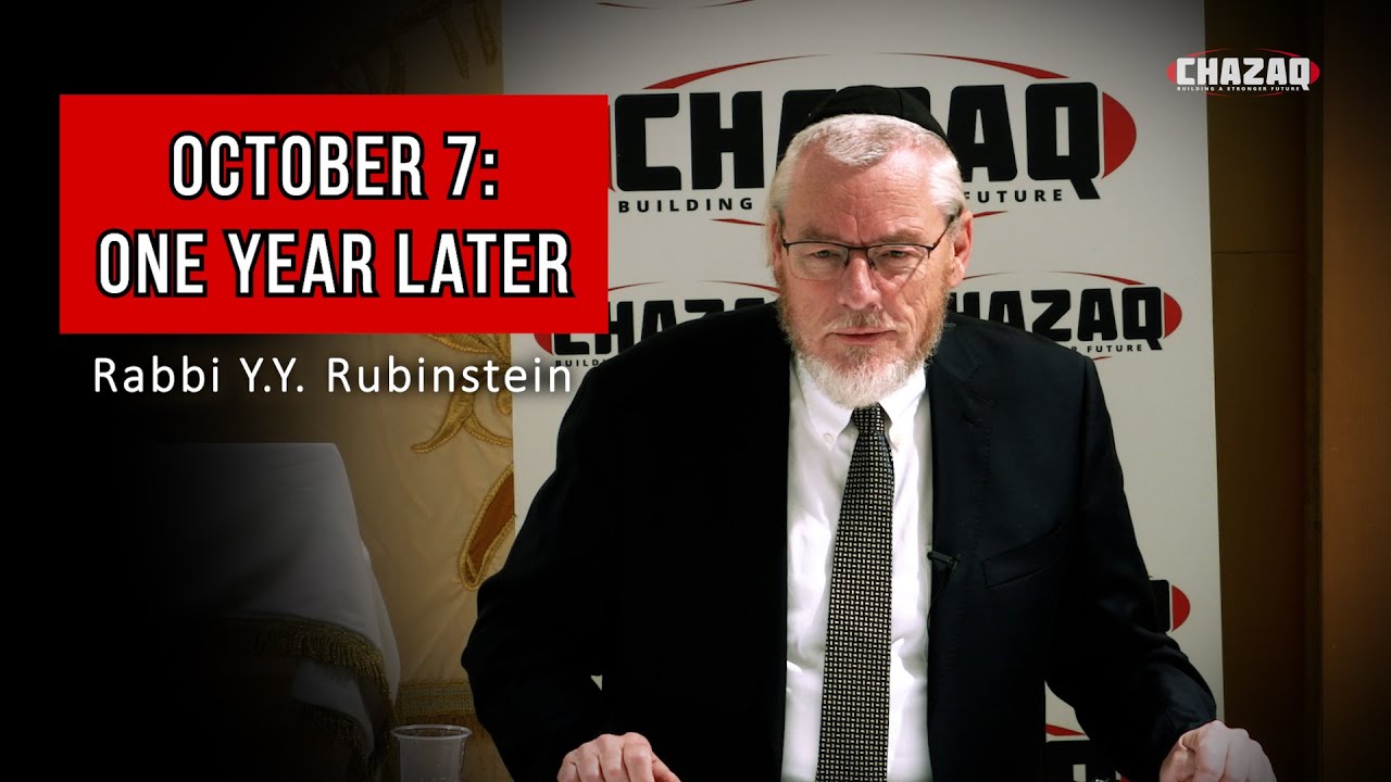 Rabbi Y.Y. Rubinstein | October 7: One Year Later | CHAZAQ