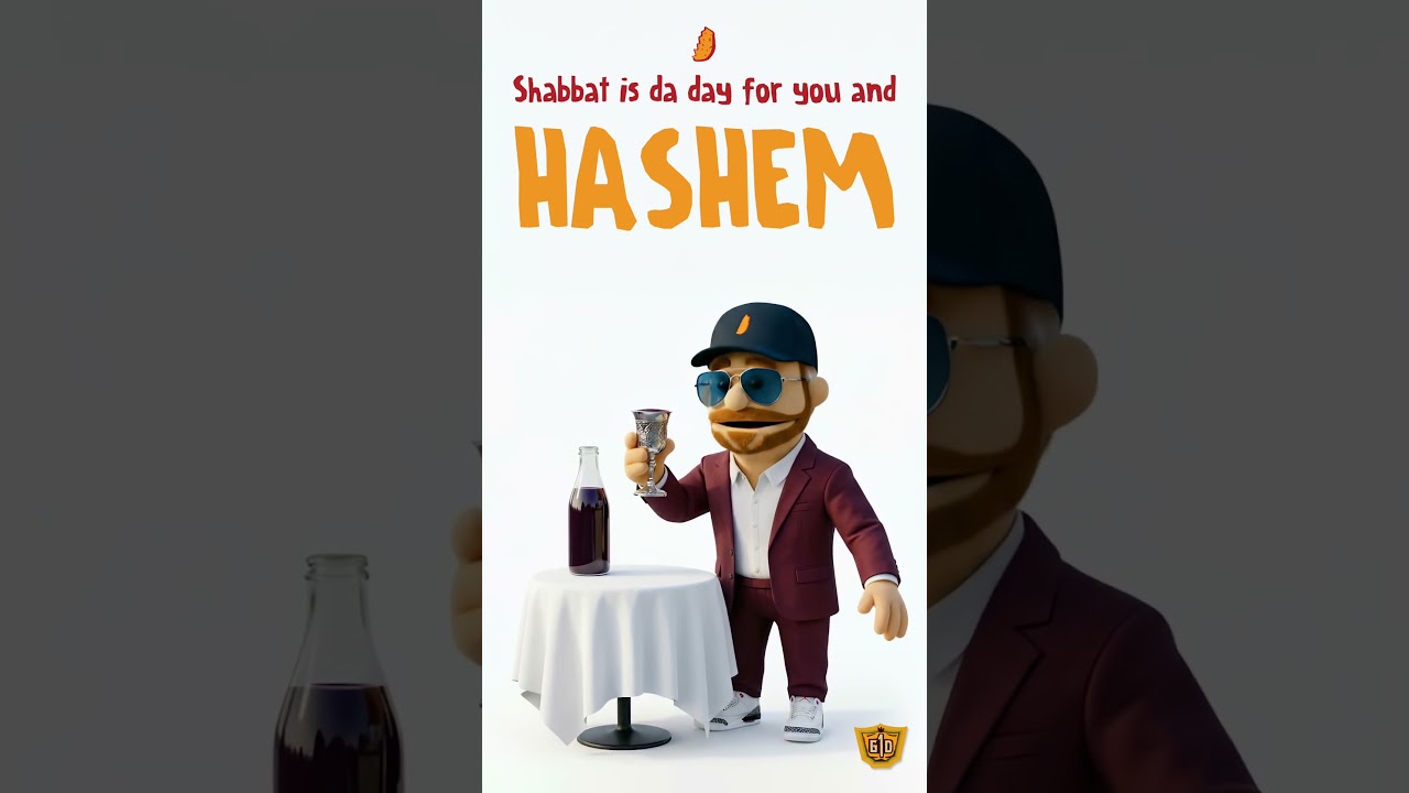 Shabbat is da day between you and Hashem.