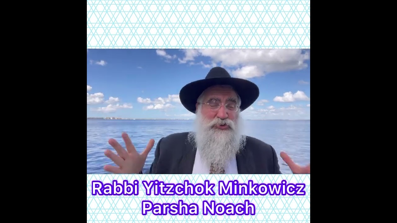 Rabbi Minkowicz Torah Lesson Parsha Noach What is the best way to connect to G-D?