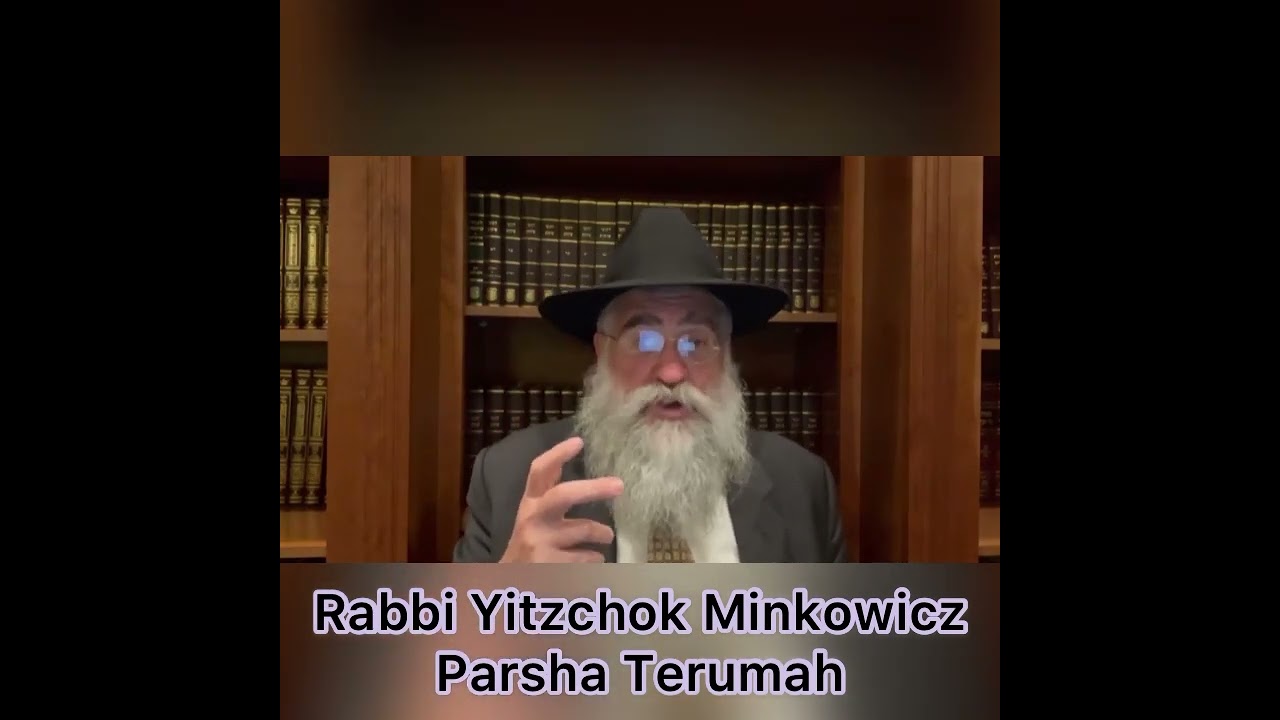 Rabbi Minkowicz Weekly Torah Lesson Parsha Terumah