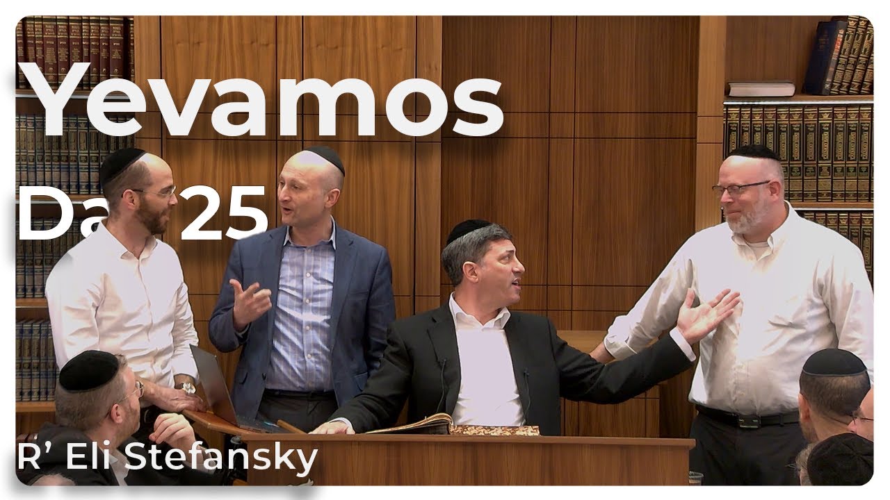 Daf Yomi Yevamos Daf 25 by R’ Eli Stefansky