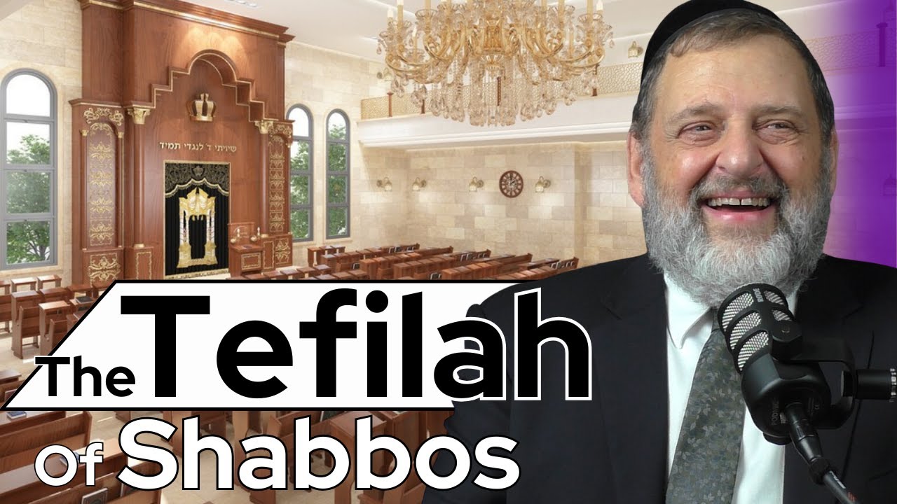 The Tefilah Of Shabbos (Ep. 211)