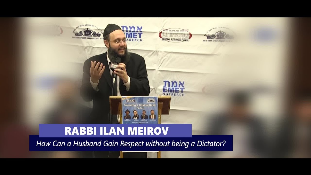 How Can a Husband Gain Respect without being a Dictator? - Rabbi Ilan Meirov