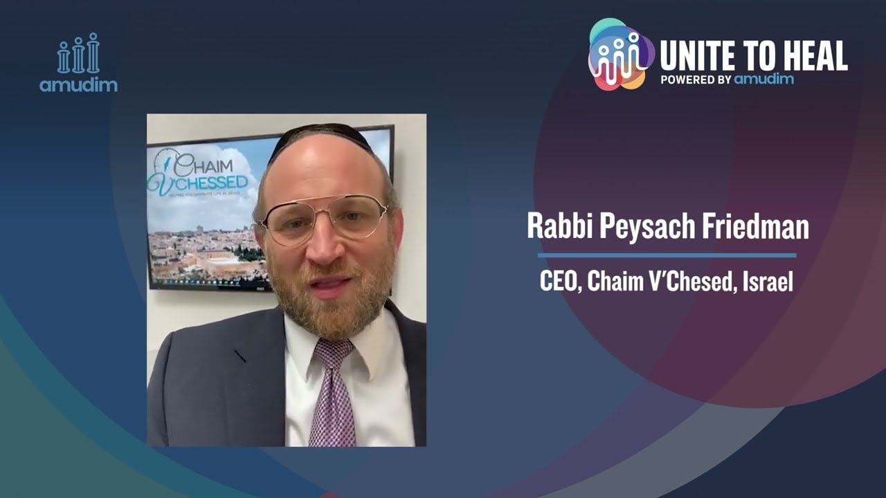 Unite to Heal Powered by Amudim: Rabbi Peysach Friedman