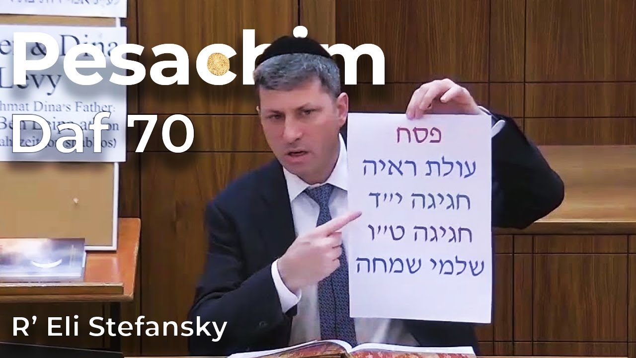 Daf Yomi Pesachim Daf 70 by R’ Eli Stefansky