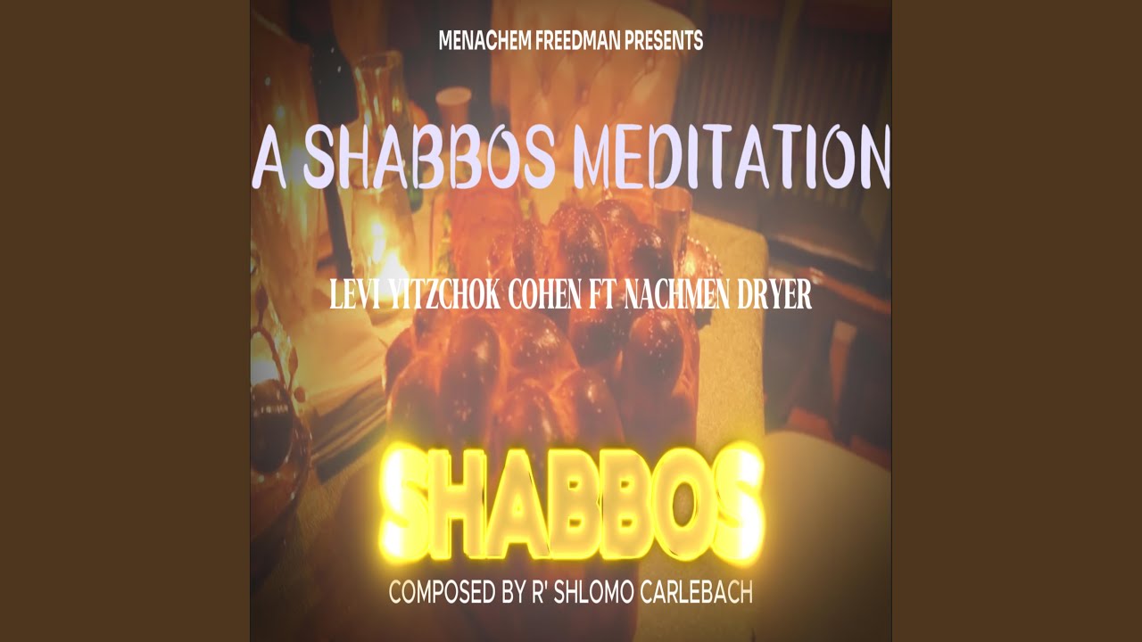 Its Shabbos (A Shabbos Meditation) (feat. Nachmen Dryer)