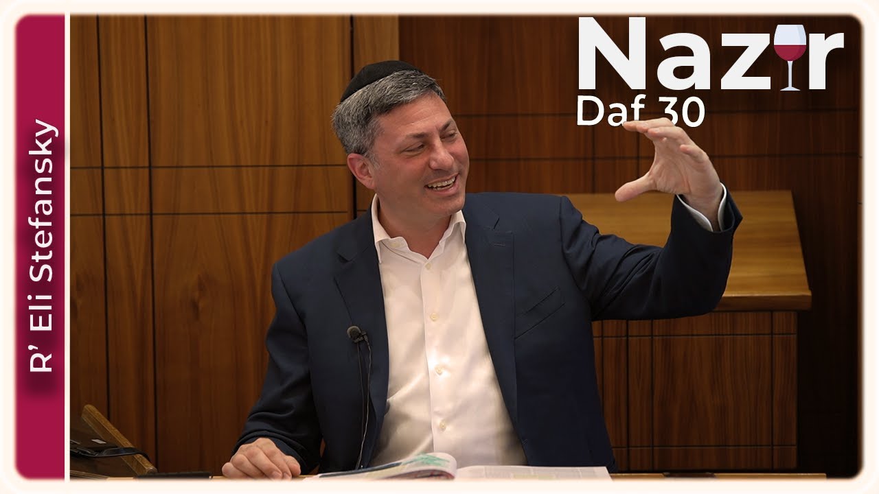 Daf Yomi Nazir Daf 30 by R’ Eli Stefansky