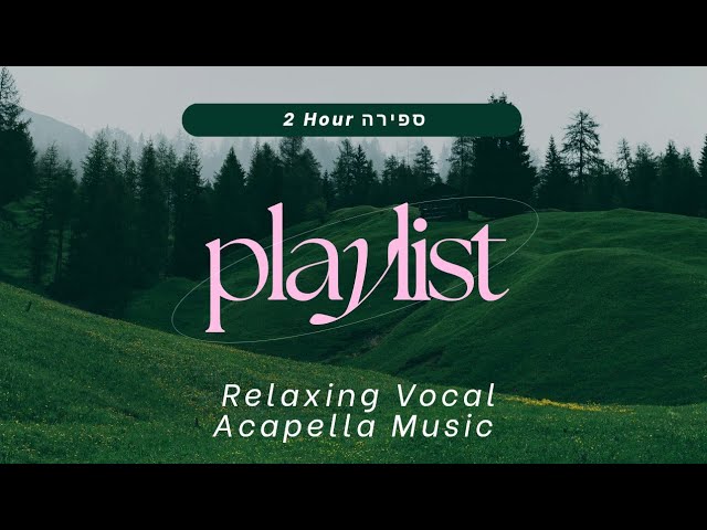 2 Hour Special vocal Collection l ניגוני ווקאלי לימי הספירה