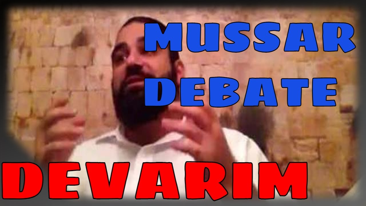 Parashat Devarim, Real Emunah, Proper Mussar Debate, Why Mourn 9th of Av,  Real WMD