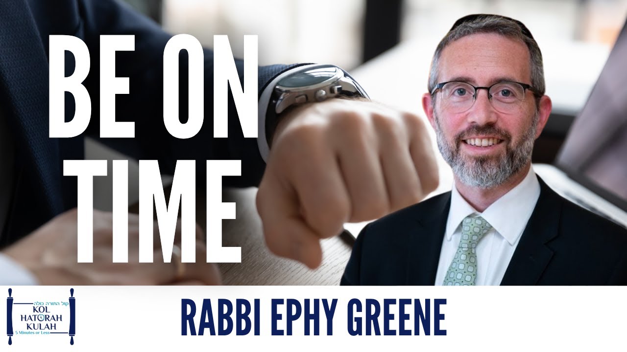Be On Time - Rabbi Ephy Greene