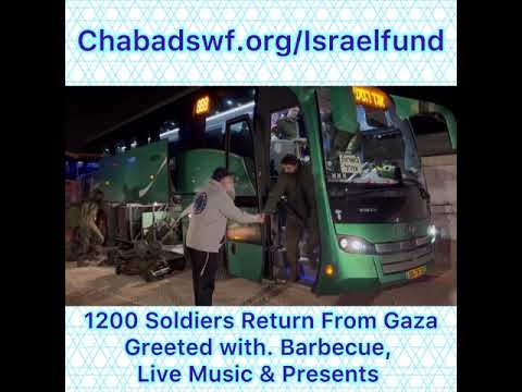 1200 Soldiers Return From Gaza Greeted with. Barbecue, Live Music & Presents. Chabad Lubavitch.
