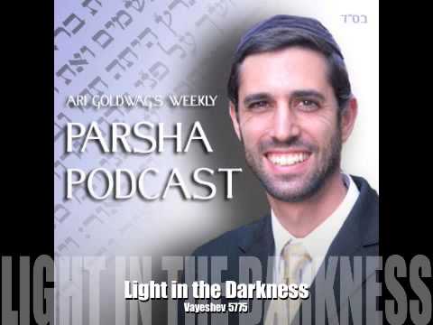 Vayeshev - Light in the Darkness
