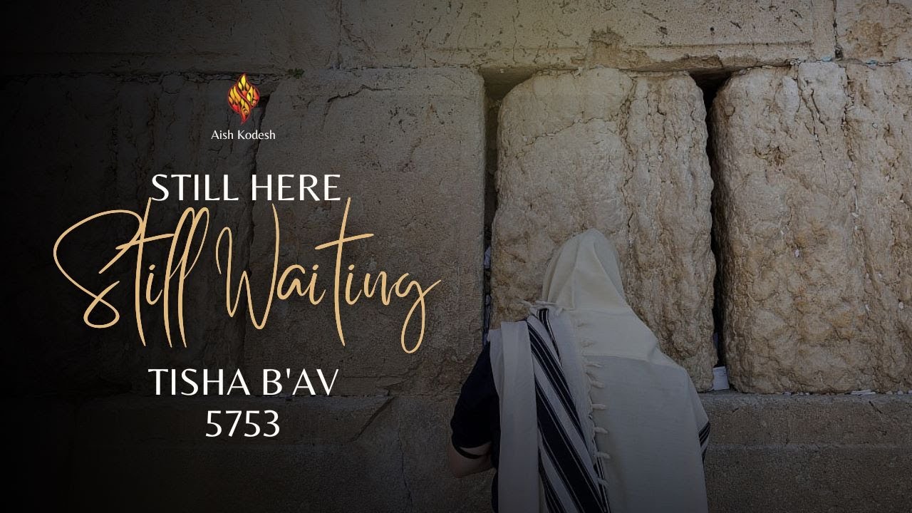 Still Here, Still Waiting - Rav Moshe Weinberger Tisha B'Av 5783 (Afternoon)