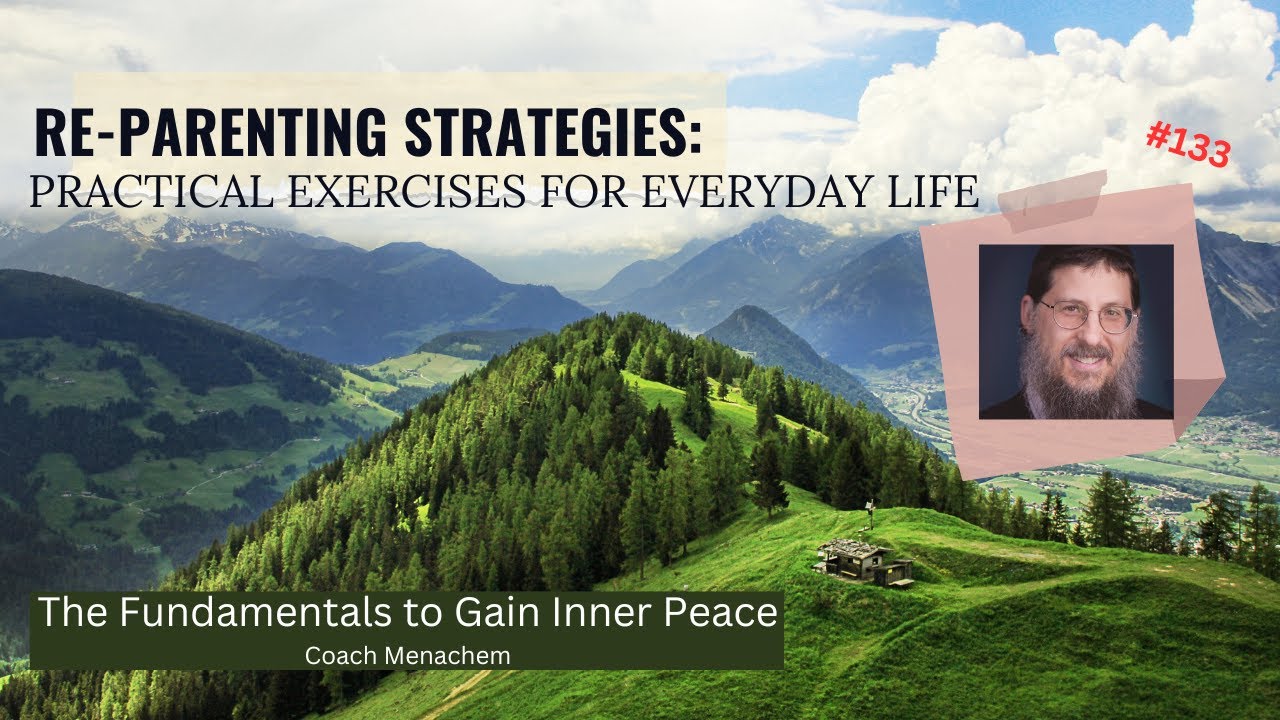 Re-parenting Strategies: Practical Exercises for Everyday Life, Inner peace # 133