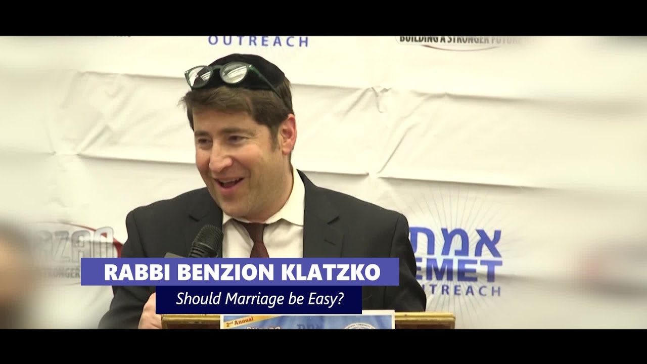 Should Marriage be Easy? - Rabbi Benzion Klatzko