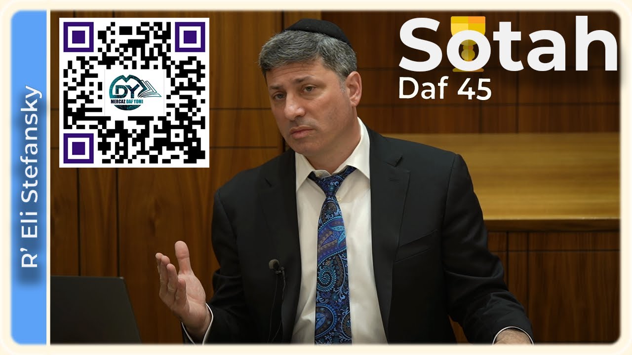 Daf Yomi Sotah Daf 45 by R’ Eli Stefansky