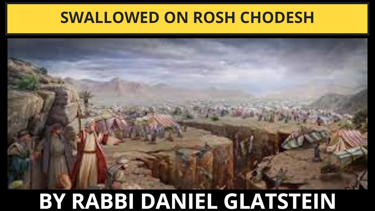 Swallowed on Rosh Chodesh - The Astonishing Theory of Meir Nesivim {Parshas Korach}