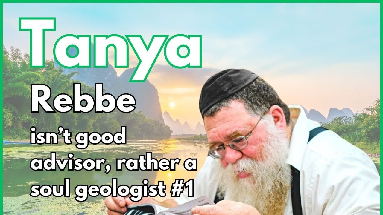 A Rebbe isn't a good advisor rather a soul geologist - Igeres HaKodesh 22a #1 - Rabbi Chaim Dalfin