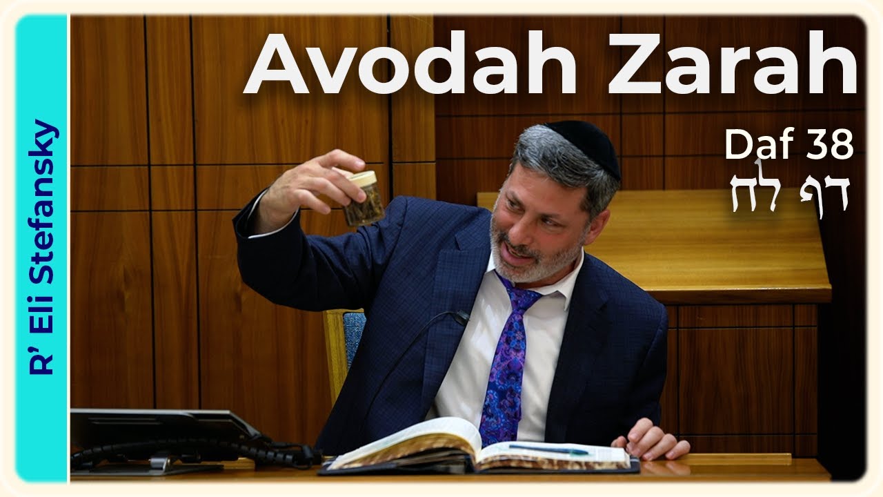 Daf Yomi Avodah Zarah Daf 38 by R' Eli Stefansky
