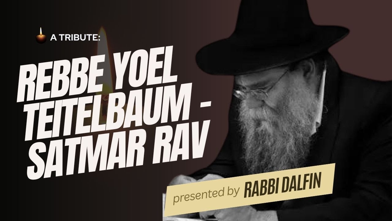 Satmar Rebbe & Chabad, 26 Av Yahrtzeit, Satmar outreach in Williamsburg, Pride- Rabbi Chaim Dalfin