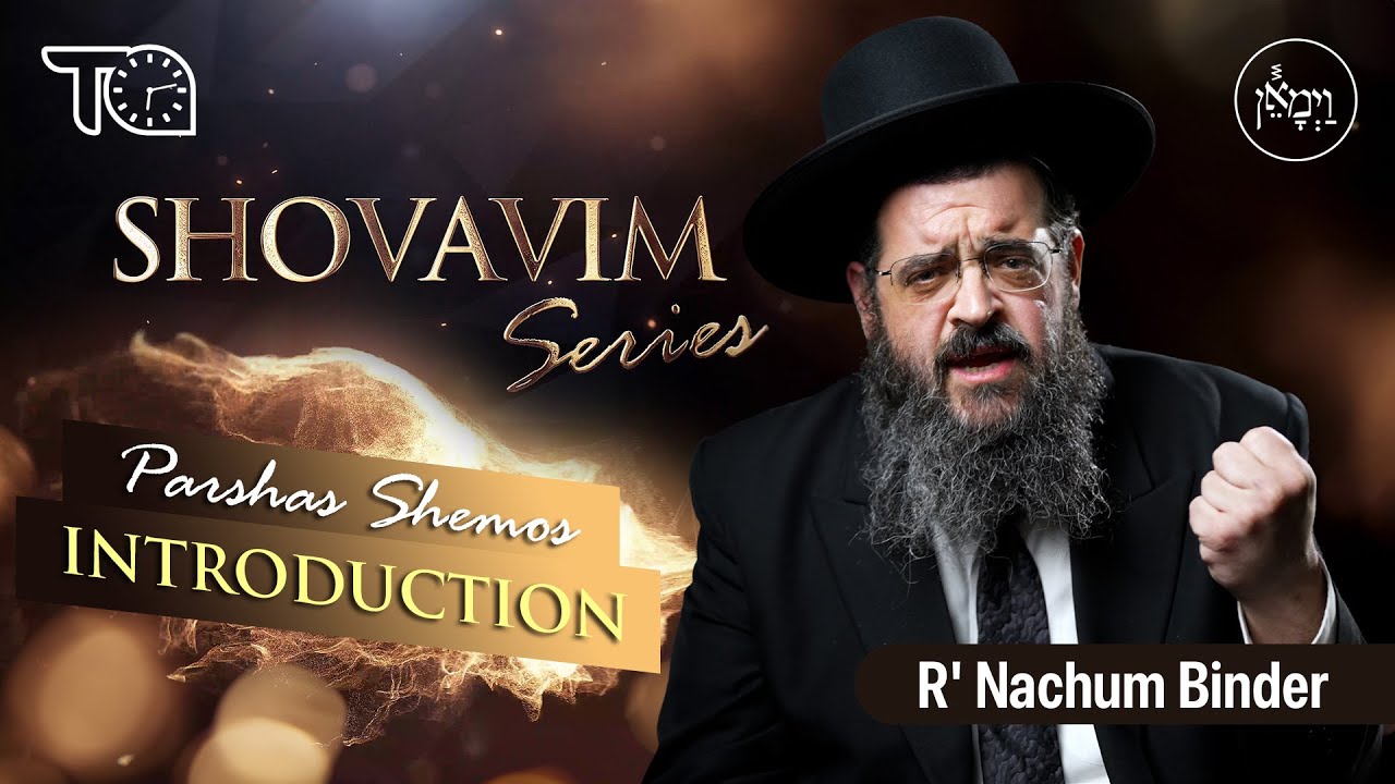 Shovavim Series - Parshas Shemos: Introduction | Rabbi Nachum Binder