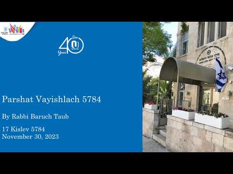 Parshat Vayishlach 5784 by Rabbi Baruch Taub