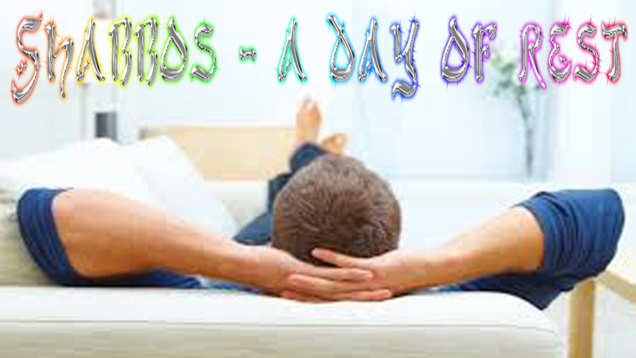 Shabbos - A Day of Rest