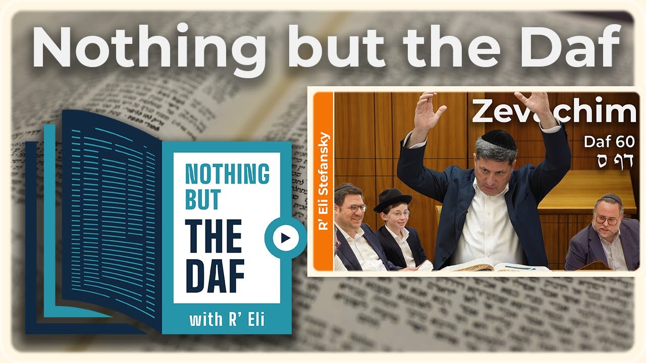 CHAZARAH - Zevachim Daf 60 | "Nothing but the Daf" with R' Eli Stefansky