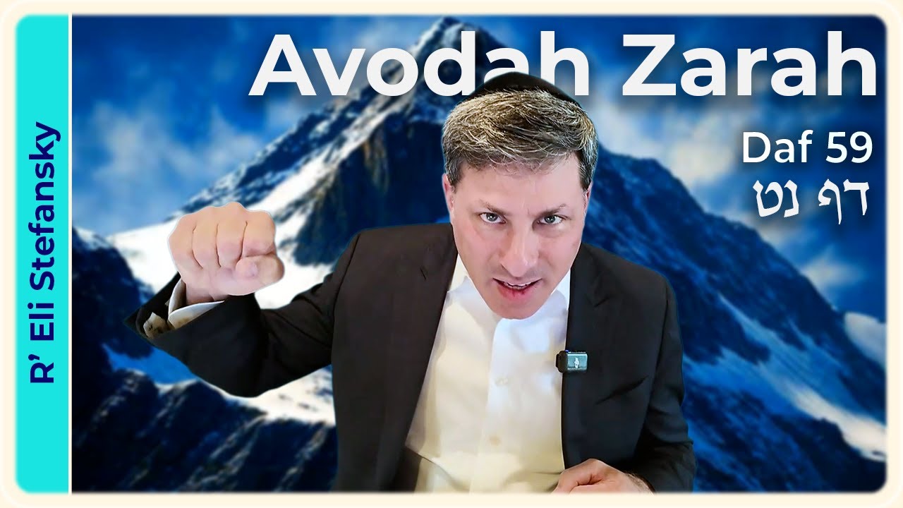 Daf Yomi Avodah Zarah Daf 59 by R' Eli Stefansky