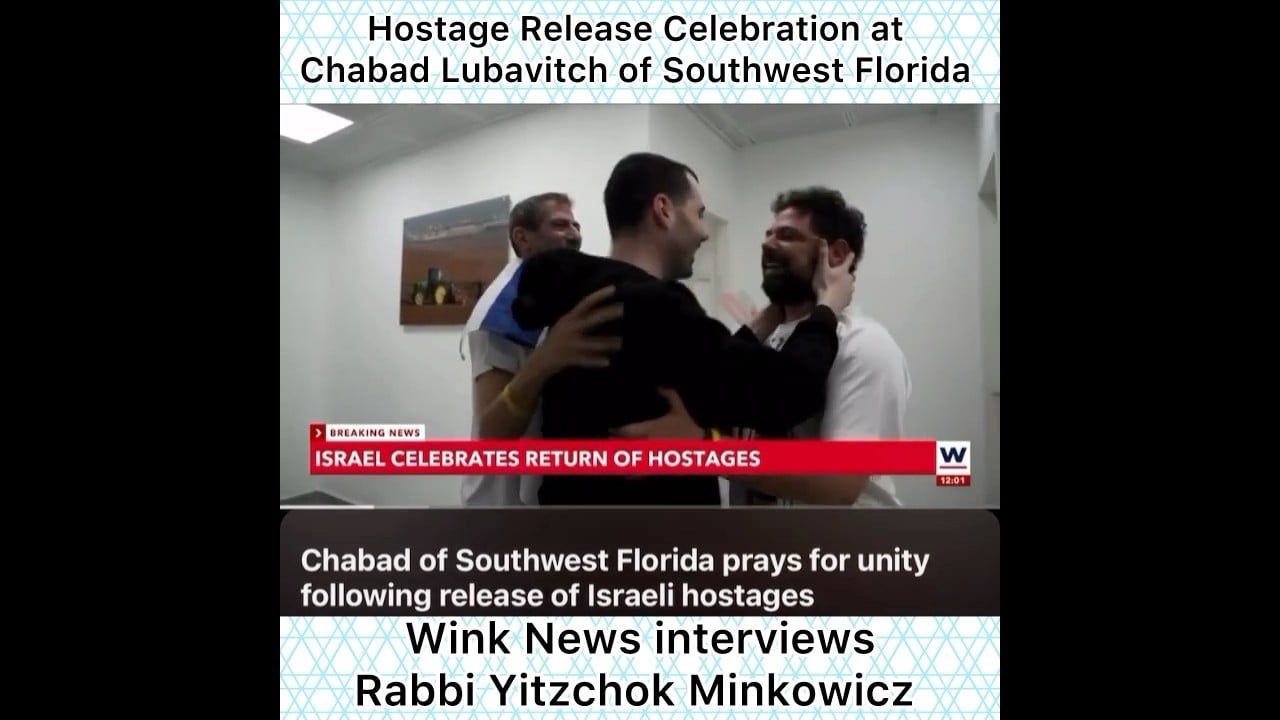 Hostage Release Celebration Wink News interviews Rabbi Yitzchok Minkowicz Chabad Lubavitch SW FL
