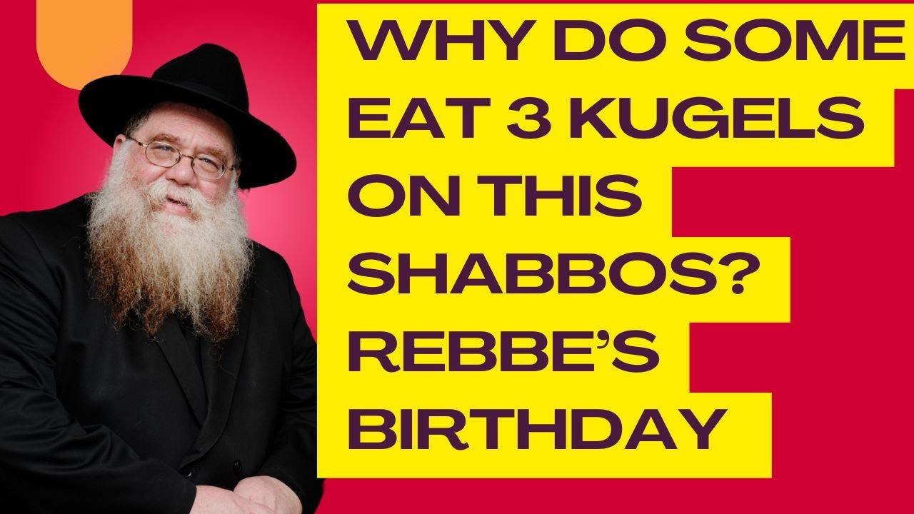 This Shabbos eat 3 kugels bc of the 3 events, new heads, paradigm shift, R' Moshe Rubin-RC Dalfin