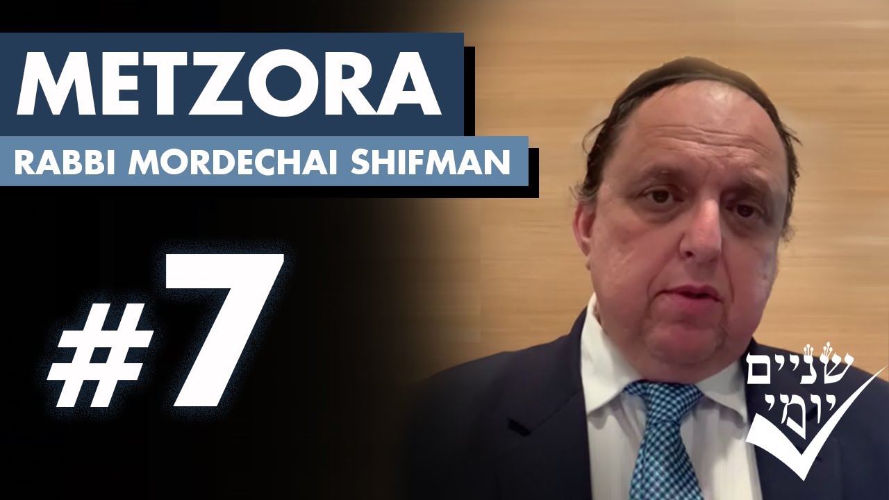 Shnayim Yomi - Metzora - Sh'vi'i - #7 5784