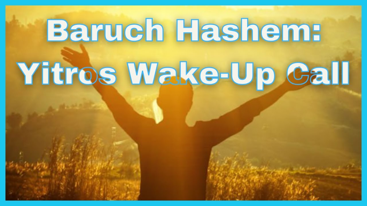 Baruch Hashem: Yitros Wake-up Call - Tehila Gimpel (Parsha Yitro): The Land of Israel Fellowship