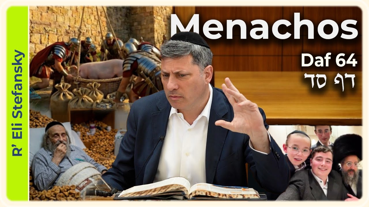Daf Yomi Menachos Daf 64 by R' Eli Stefansky