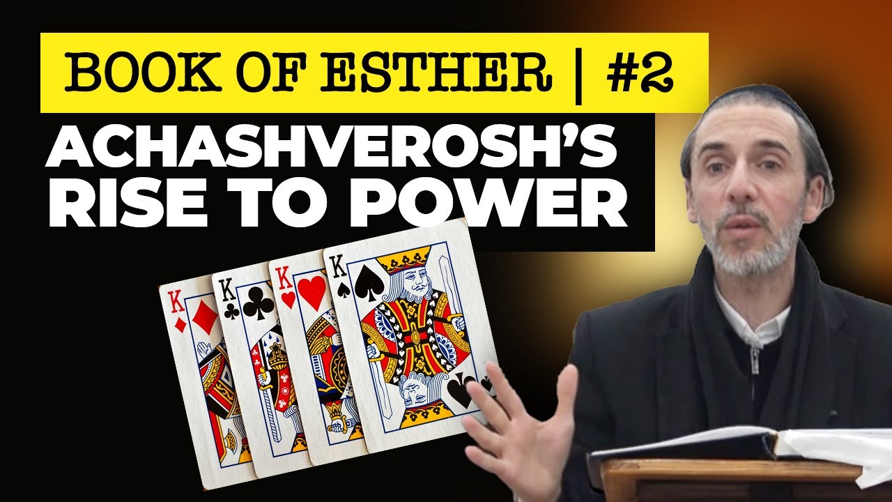 PURIM: Book of Esther #2 -  Achashverosh Rise to Power