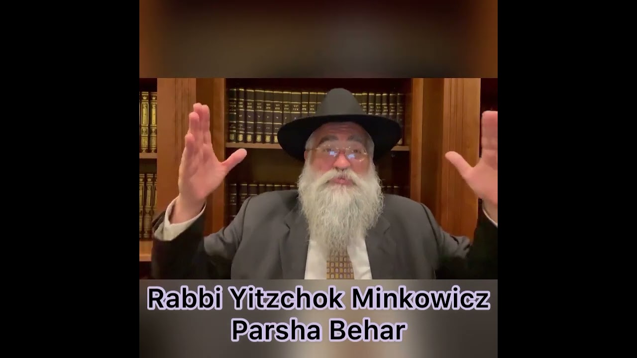 Rabbi Minkowicz Weekly Torah Lesson Parsha Behar