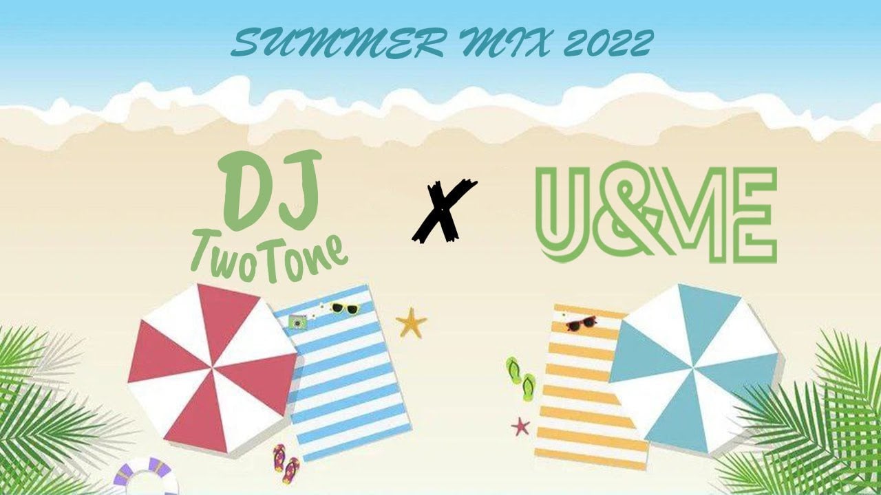 ⛱️🌊☀️Summer Mix 2022 • DJ TwoTone x DJ You&Me • סט להיטי קיץ תשפ"ב☀️🌊⛱️