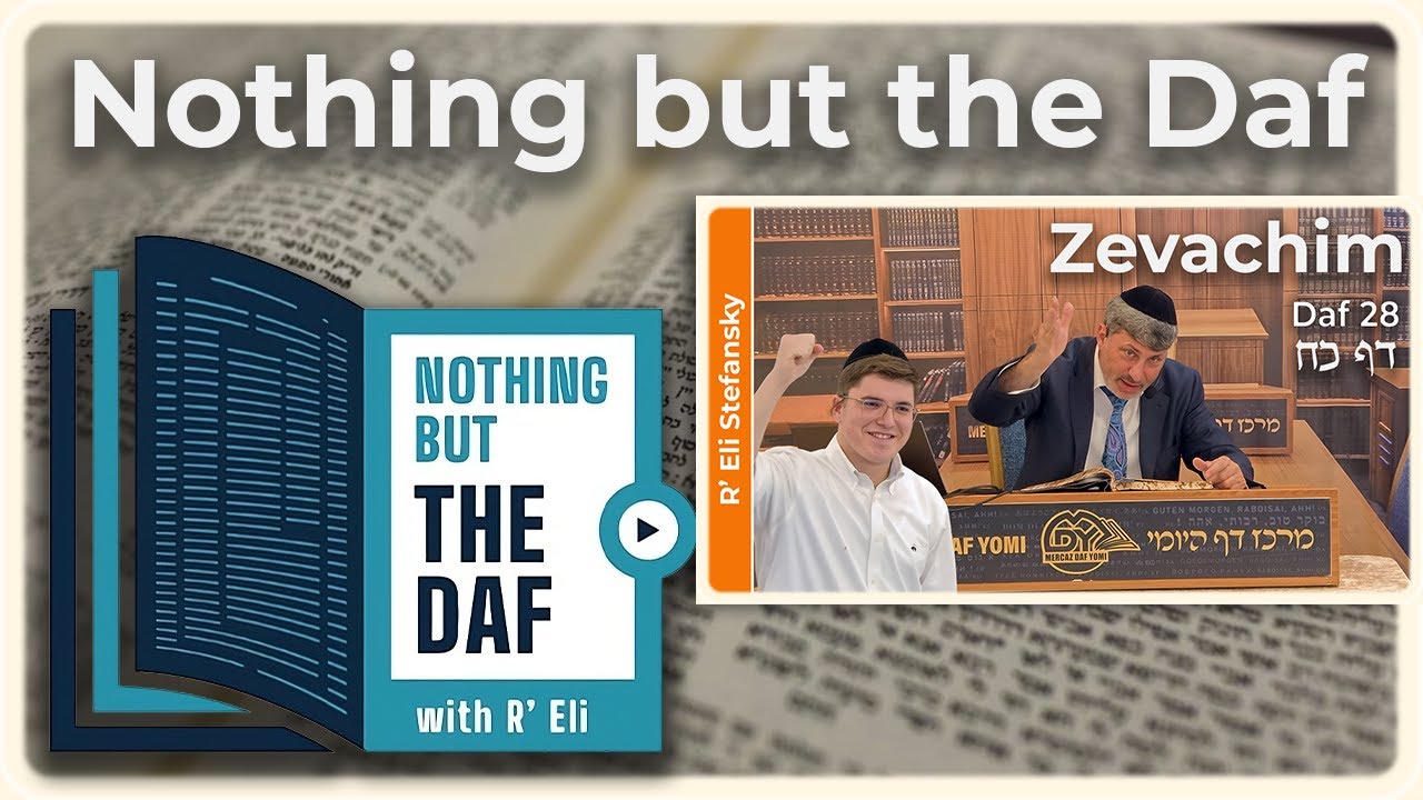CHAZARAH - Zevachim Daf 28 | "Nothing but the Daf" with R' Eli Stefansky