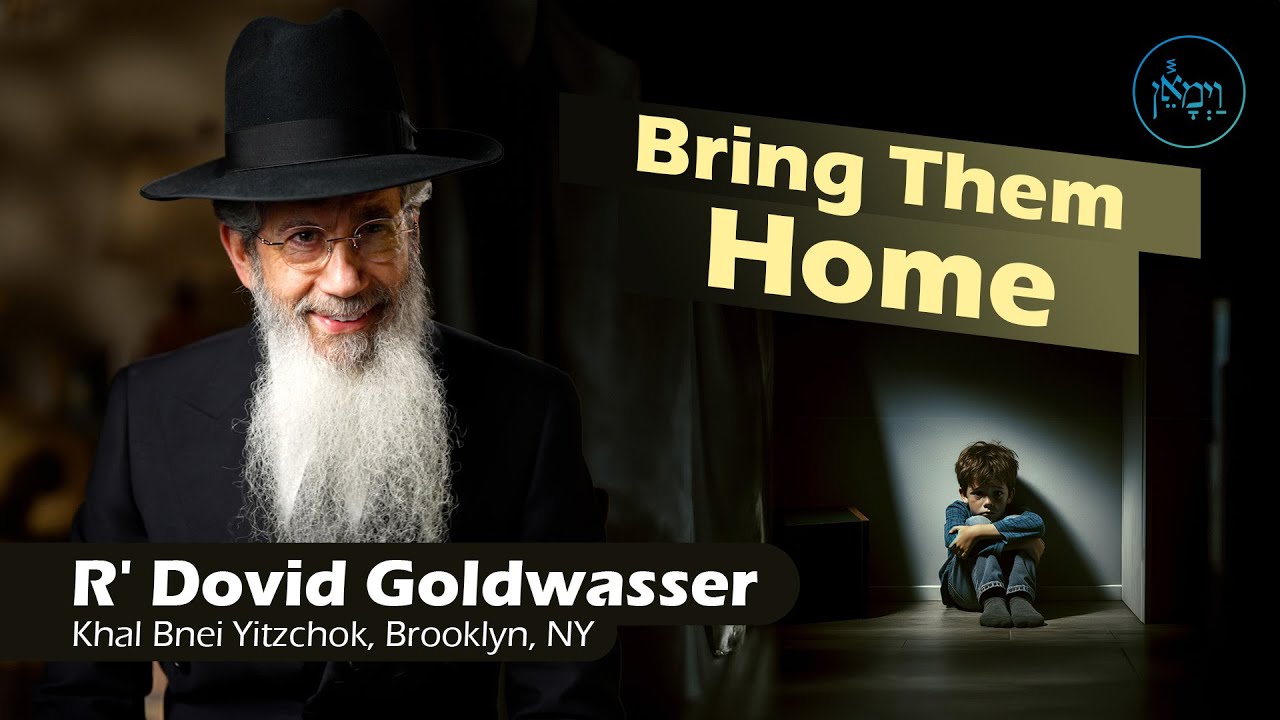 Bring Them Home | Rabbi Dovid Goldwasser