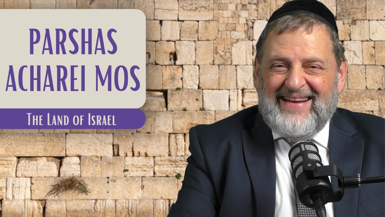 Acharei Mos - The Land of Israel | Rabbi Dovid Orlofsky