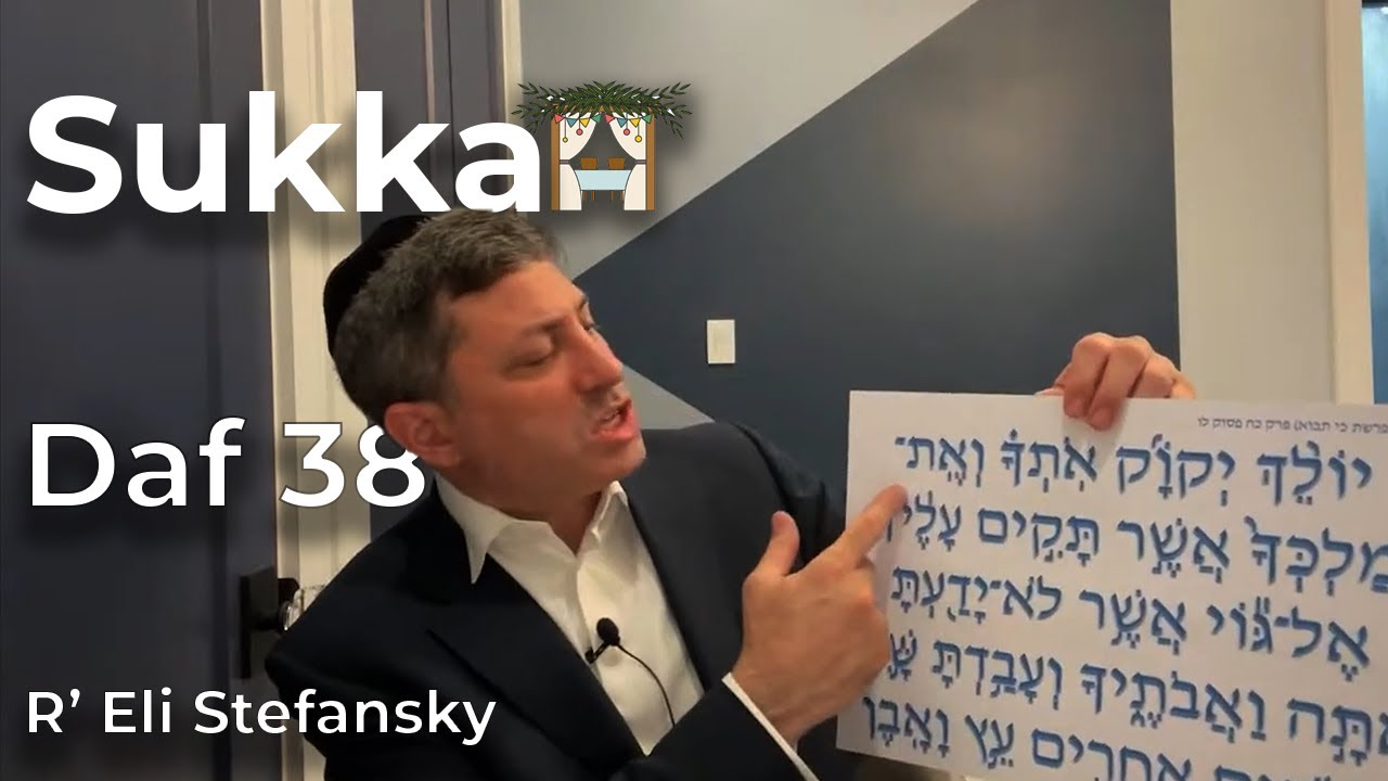 Daf Yomi Succah Daf 38 by R’ Eli Stefansky