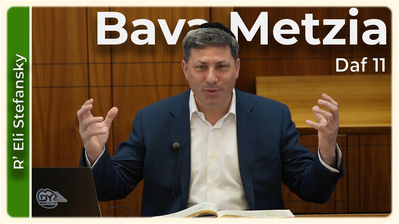 Daf Yomi Bava Metzia Daf 11 by R’ Eli Stefansky