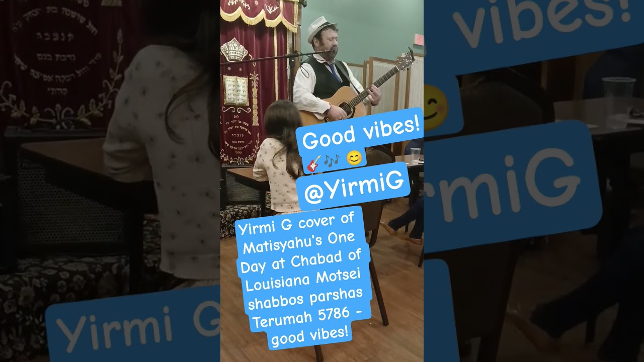 Yirmi G cover of Matisyahu's One Day-Chabad of Louisiana מוצא שבת parshas Terumah 5786 - good vibes!