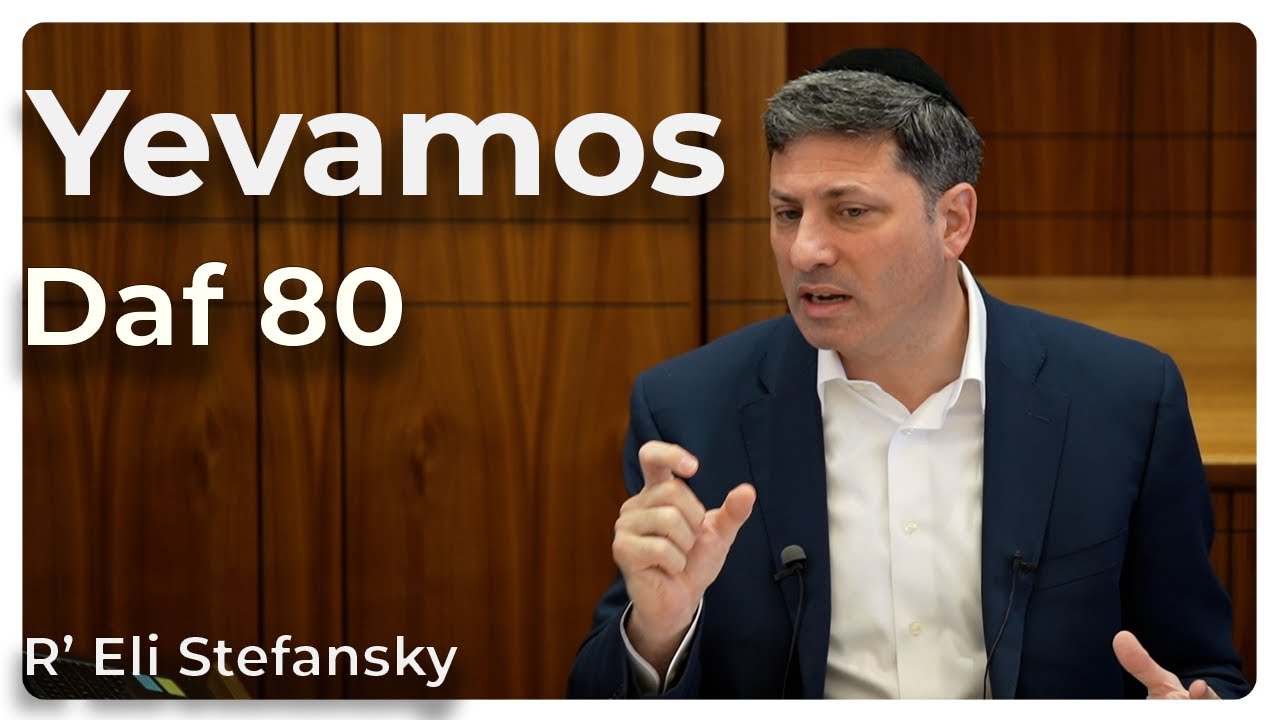 Daf Yomi Yevamos Daf 80 by R’ Eli Stefansky